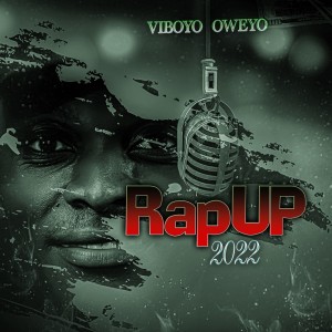 อัลบัม Rap Up 2022 ศิลปิน Viboyo Oweyo
