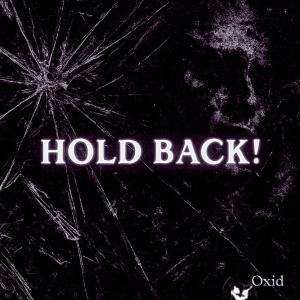 收聽Øxid的HOLDBACK! (feat. xoni) (Explicit)歌詞歌曲