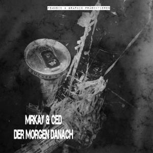 Listen to Der Morgen danach(feat. Ced) (Explicit) song with lyrics from MrKay