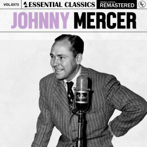 Johnny Mercer的專輯Essential Classics, Vol. 373: Johnny Mercer