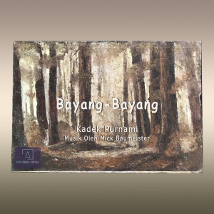 收听Kadek Purnami的Bayang-Bayang歌词歌曲