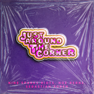 收聽Nine Sparks Riots的Just around the corner歌詞歌曲