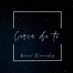 Dengarkan Cerca de ti lagu dari Mannu Hernandez dengan lirik