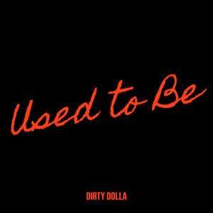 Album Used to Be (Explicit) from Dirty Dolla
