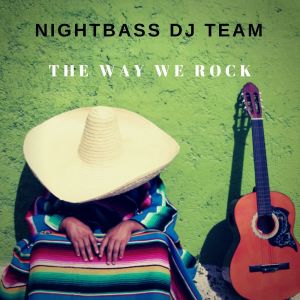 Nightbass Dj Team的專輯The Way We Rock