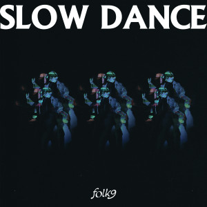 อัลบัม Slow Dance ศิลปิน FOLK9