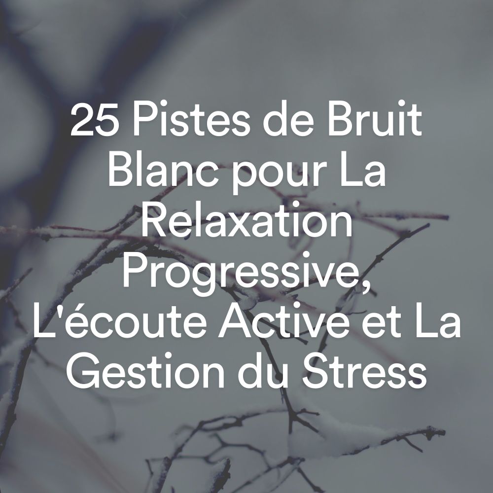 Relaxation profonde avec le bruit blanc, pt. 5