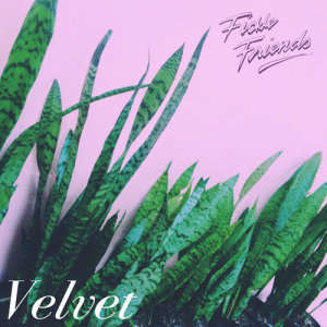收聽Fickle Friends的Velvet歌詞歌曲