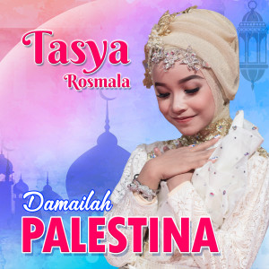 收聽Tasya Rosmala的Damailah Palestina歌詞歌曲
