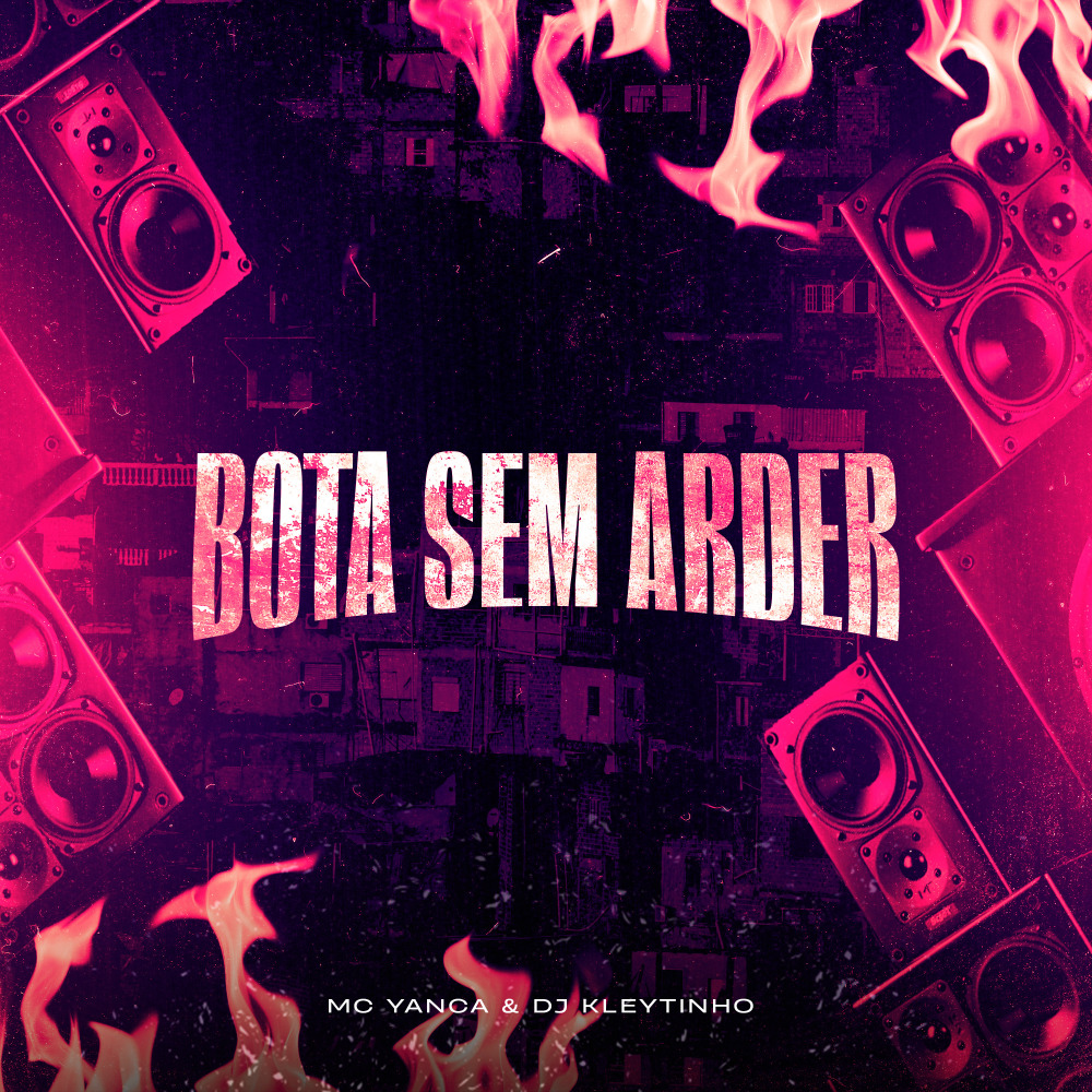 Bota Sem Arder (Explicit)