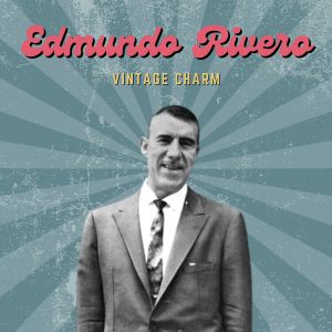 อัลบัม Edmundo Rivero (Vintage Charm) ศิลปิน Edmundo Rivero