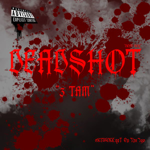 Dead$hot的專輯3TAM (Explicit)