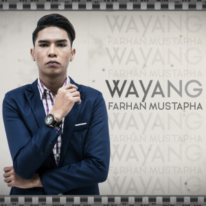 ดาวน์โหลดและฟังเพลง Wayang พร้อมเนื้อเพลงจาก Farhan Mustapha