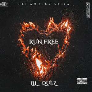 ดาวน์โหลดและฟังเพลง Run Free (feat. Andres Silva) (Explicit) พร้อมเนื้อเพลงจาก Lil Quez