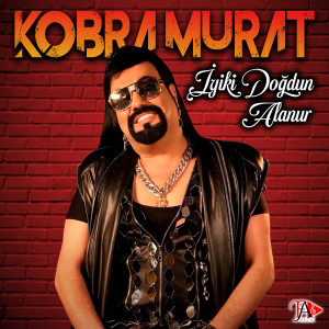 Kobra Murat的專輯İyi Ki Doğdun Alanur