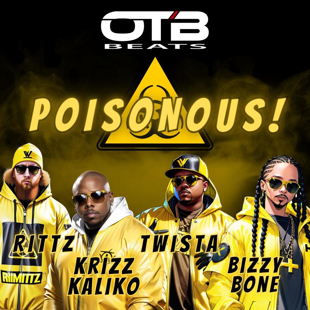 Poisonous! (feat. Rittz, Krizz Kaliko, Twista & Bizzy Bone) (Explicit)