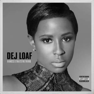 ดาวน์โหลดและฟังเพลง Back Up พร้อมเนื้อเพลงจาก Dej Loaf