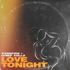 Listen to Love Tonight song with lyrics from Chief Kellz