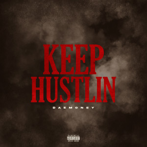 Album Keep Hustlin (Explicit) oleh DaeMoney