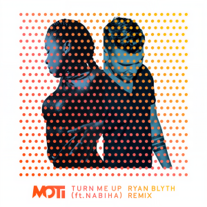 ดาวน์โหลดและฟังเพลง Turn Me Up (Ryan Blyth Remix) พร้อมเนื้อเพลงจาก MoTi