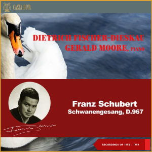 Dietrich Fischer-Dieskau的專輯Franz Schubert: Schwanengesang, D. 957 (Recordings 0f 1952 - 1959)
