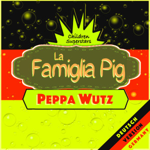 Album Peppa Wutz (Deutsch Version Germany) from La Famiglia Pig