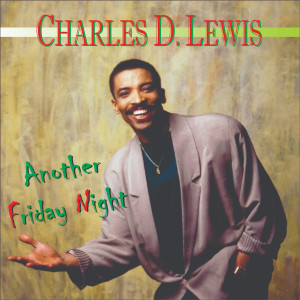 ดาวน์โหลดและฟังเพลง Another Friday Night พร้อมเนื้อเพลงจาก Charles D. Lewis
