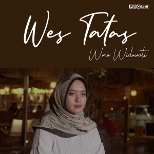 Dengarkan Wes Tatas lagu dari Woro Widowati dengan lirik