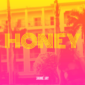 Listen to Honey song with lyrics from Jaime Jay