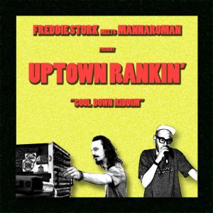 Listen to Uptown Rankin' (feat. Mannaroman) song with lyrics from Freddie Stork