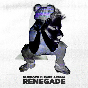 ดาวน์โหลดและฟังเพลง Renegade (Rampage Anthem 2022|Explicit) พร้อมเนื้อเพลงจาก Murdock
