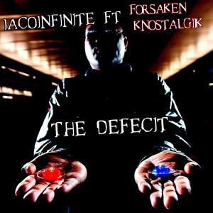收聽JacoInfinite的The Defecit (feat. Forsaken Nekasrof & Knostalgik)歌詞歌曲
