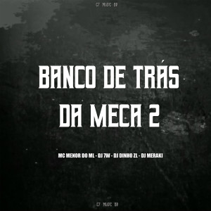 Dengarkan lagu NO BANCO DE TRÁS DA MECA 2 (Explicit) nyanyian DJ 7W dengan lirik