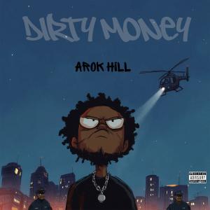 Arok Hill pre1的專輯Dirty Money (Explicit)