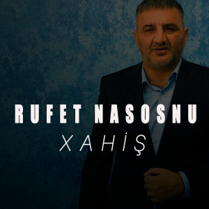 Listen to Xahiş song with lyrics from Rüfet Nasosnu