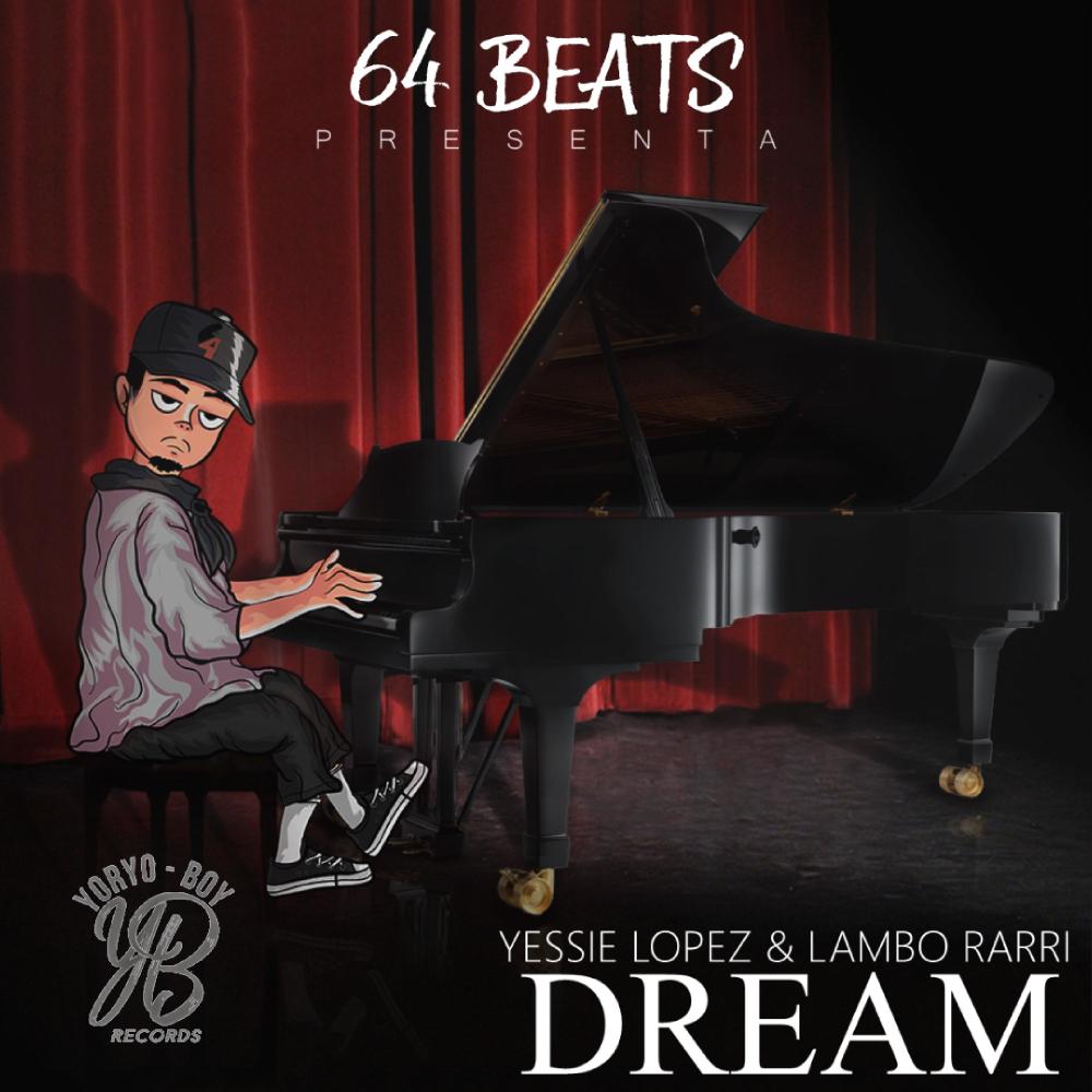 Dream (feat. Yessie Lopez & Lambo Rarri)