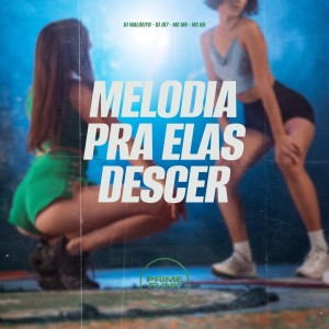 Dengarkan Melodia Pra Elas Descer (Explicit) lagu dari DJ Waldeiyr dengan lirik