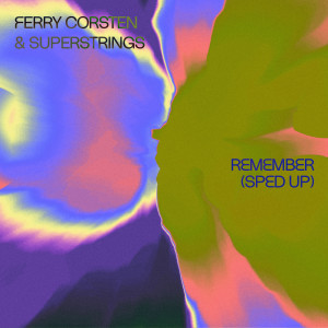 Ferry Corsten的專輯Remember (Sped Up)