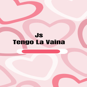 JS的專輯Tengo La Vaina