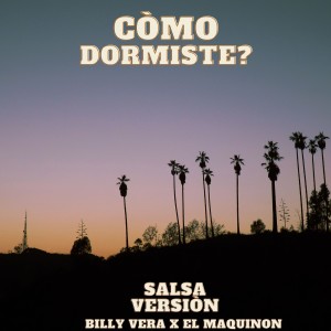อัลบัม Còmo Dormiste? (Salsa Versión) (Explicit) ศิลปิน Billy Vera