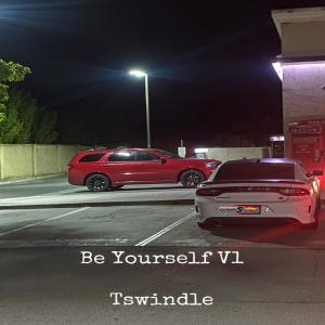 อัลบัม Be Yourself (Explicit) ศิลปิน Tswindle