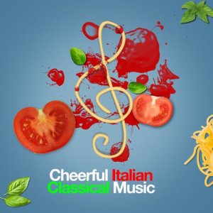 อัลบัม Cheerful Italian Classical Music ศิลปิน Gioacchino Rossini