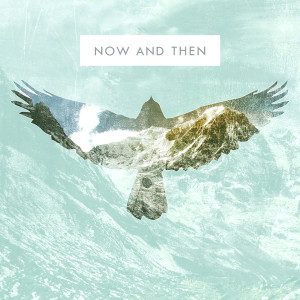 We Are The Ocean的專輯Now and Then (Acoustic)