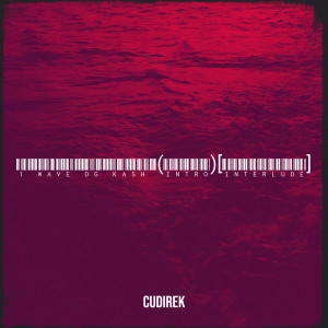 Album 1 Wave Og Kash (Intro) [Interlude] (Explicit) oleh CudiRek
