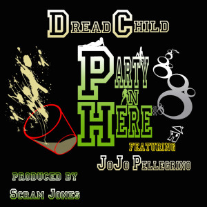 Listen to Party in Here Remix (Clean) [feat. Aswad Mikal & Jo Jo Pellegrino] song with lyrics from Dreadchild