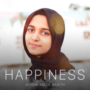 收听Ayisha Abdul Basith的Happiness歌词歌曲
