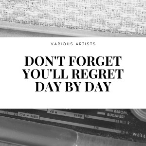 Eva Taylor的專輯Don't Forget You'll Regret Day By Day