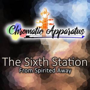 Chromatic Apparatus的專輯The Sixth Station (From "Spirited Away") (Piano and Cello Quintet)