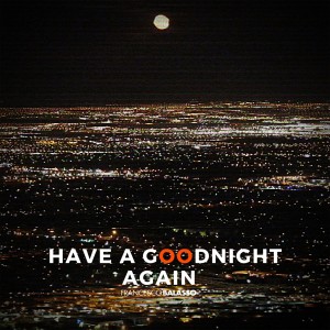 收聽Francesco Balasso的Have a Goodnight Again歌詞歌曲