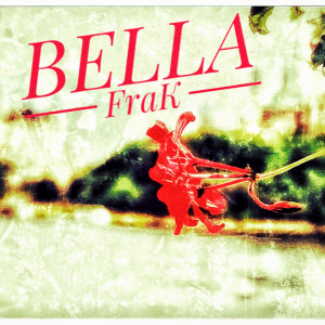 Listen to Bella song with lyrics from Frak